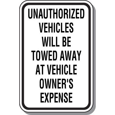 Tow Away Zone Signs - Unauthorized Vehicles