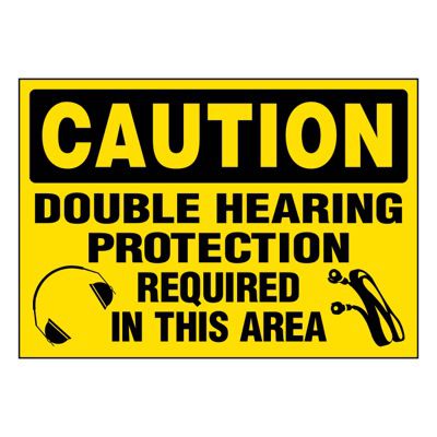 Ultra-Stick Signs - Caution Double Hearing Protection
