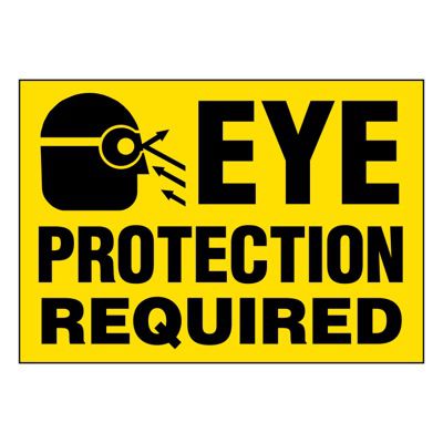 Ultra-Stick Signs - Caution Eye Protection Required