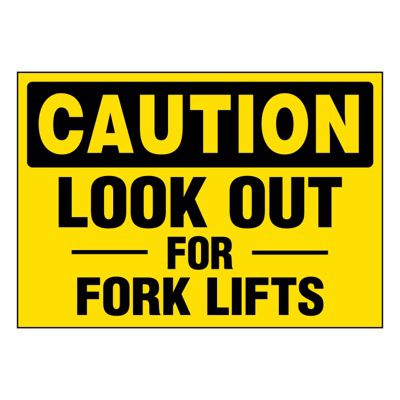 Ultra-Stick Signs - Caution Look Out For Forklifts