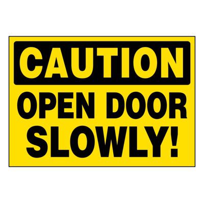 Ultra-Stick Signs - Caution Open Door Slowly