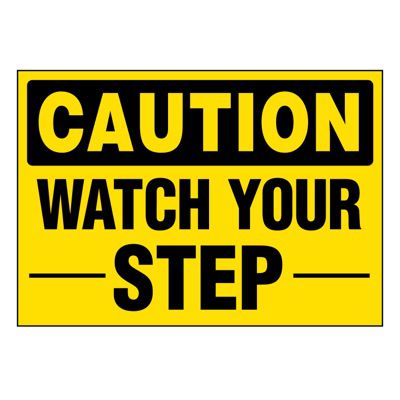 Ultra-Stick Signs - Caution Watch Your Step