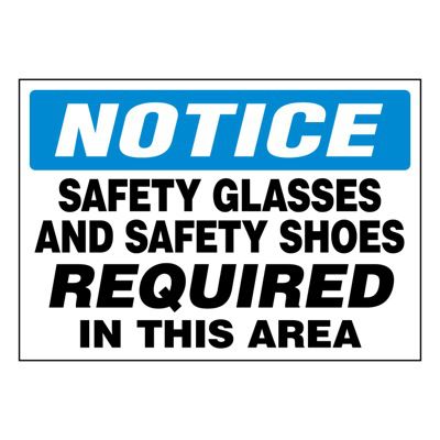 Ultra-Stick Signs - Notice Safety Glasses And Shoes Required