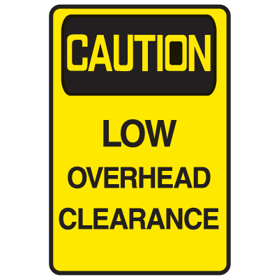 Caution Low Overhead Clearance Warehouse Sign