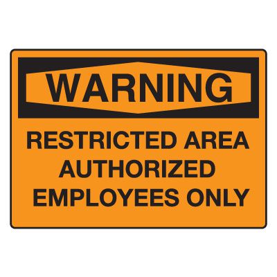 Restricted Area Authorized Employees Only Warning Sign