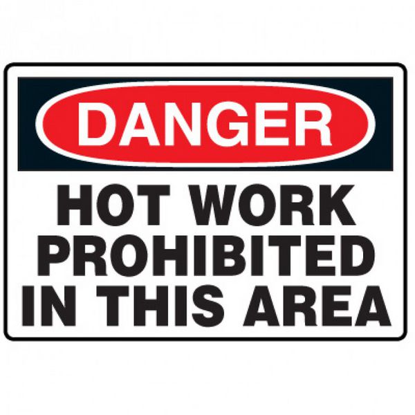 Welding Safety Signs - Danger Hot Work Prohibited In This Area
