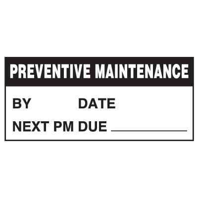 Write-On Status Roll Labels - Preventive Maintenance By ___ Date ___ Next PM Due ___