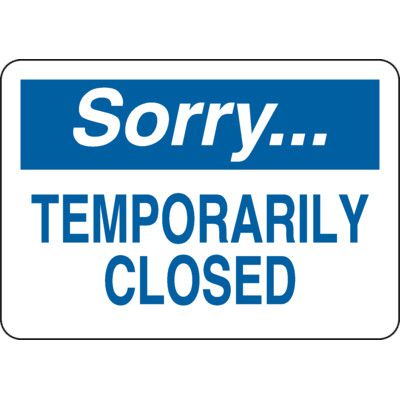 Sorry...Temporarily Closed Sign