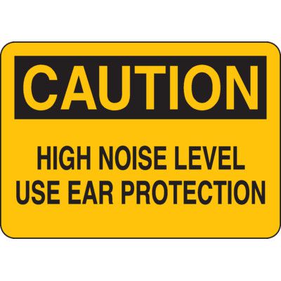 Caution High Noise Level Use Ear Protection Sign