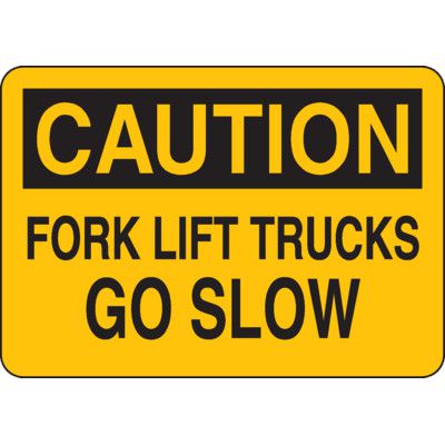 Machine & Operational Caution Signs - Fork Lift Trucks Go Slow