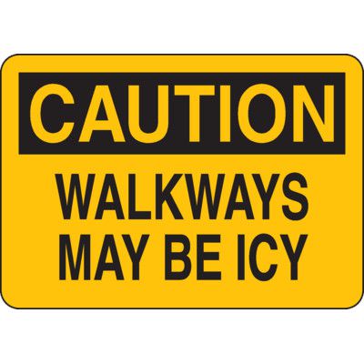 OSHA Caution Sign: Walkways May Be Icy