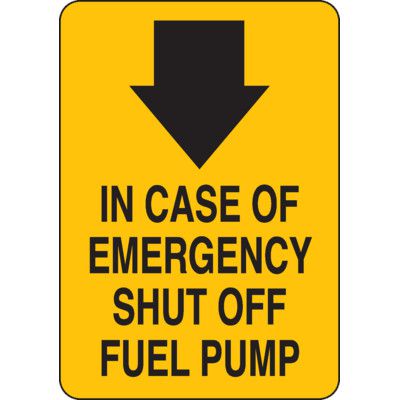 In Case Of Emergency Shut Off Fuel Pump Sign (Down Arrow)