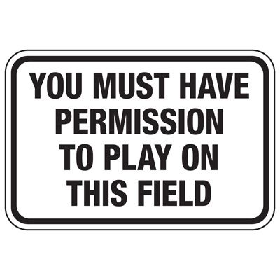 You Must Have Permission - Athletic Facilities Signs