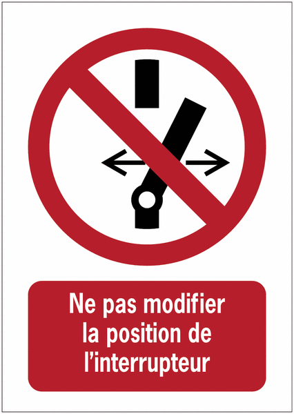 Panneaux ISO 7010 d'interdiction à message vertical - Ne pas modifier la position de l'interrupteur - P031