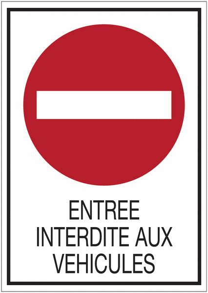 Panneaux de signalisation de sécurité standards "Sens interdit - Entrée interdite aux véhicules"