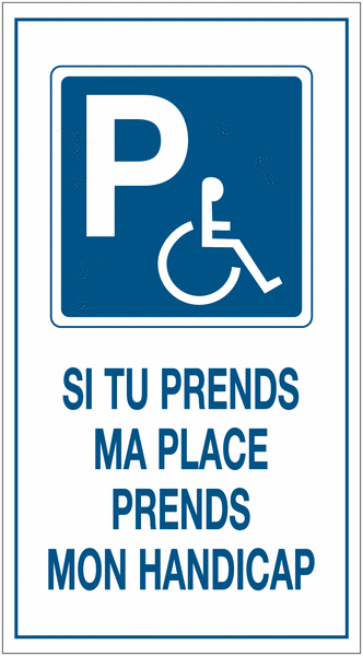 Autocollants dissuasifs "Parking handicapés - Si tu prends ma place prends mon handicap"