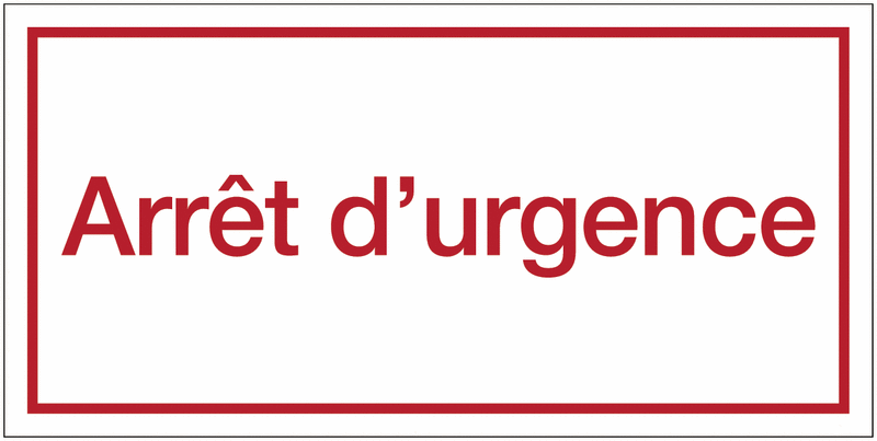 Panneaux de danger avec message - Arrêt d'urgence