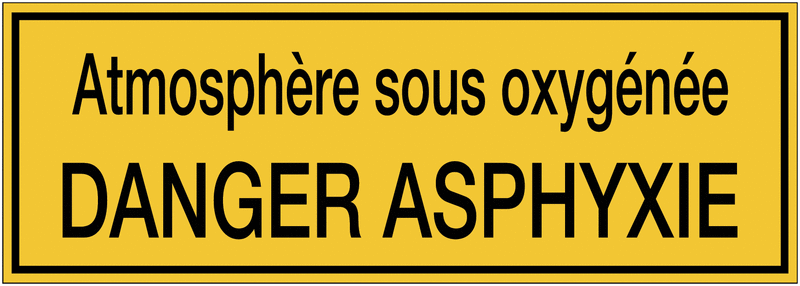 Panneaux de danger avec message - Atmosphère sous oxygénée danger asphyxie