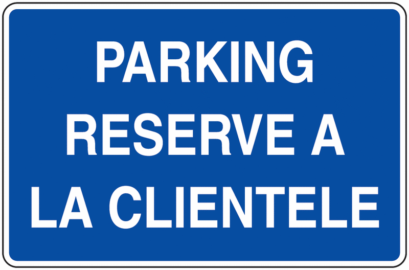 Panneau bleu - Parking réservé à la clientèle