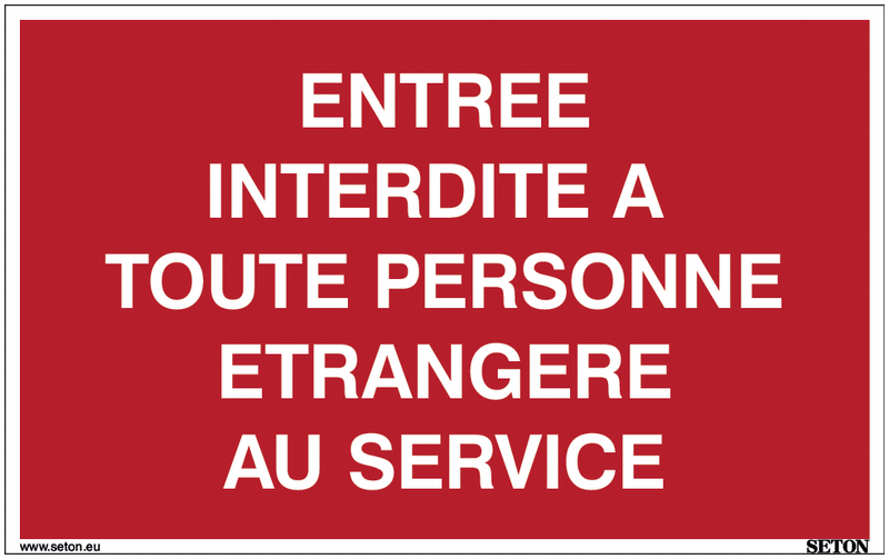 Panneau à message standard - Entrée interdite à toute personne étrangère au service