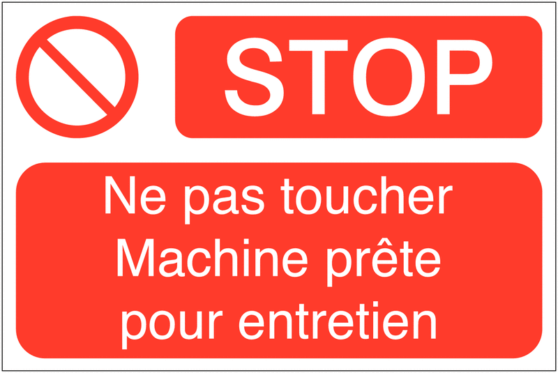 Panneaux de sécurité des machines - Stop ne pas toucher machine prête pour entretien