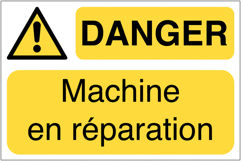 Panneaux de sécurité des machines - Danger machine en réparation