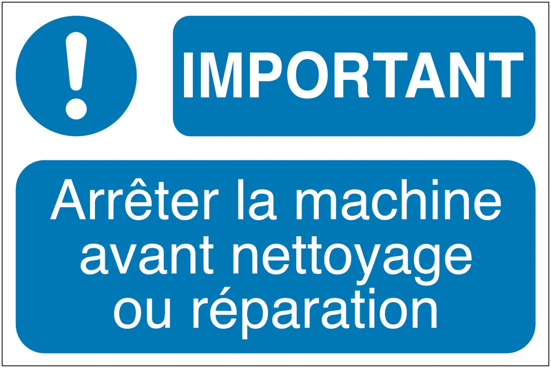 Panneaux de sécurité des machines - Important arrêter la machine avant nettoyage ou réparation
