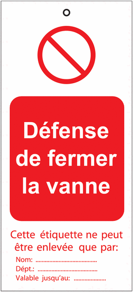 Plaquettes de condamnation avec texte "Défense de fermer la vanne"
