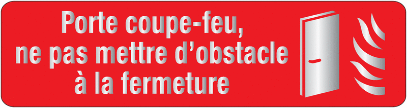 Plaque en plexiglas avec texte et symbole "porte coupe-feu, ne pas mettre d'obstacle à la fermeture"