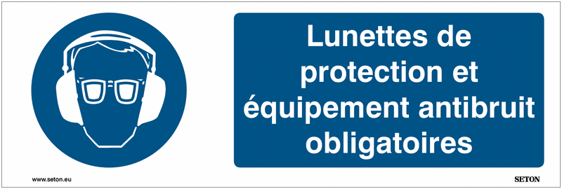 Panneaux horizontaux - Lunettes de protection et équipement antibruit obligatoires