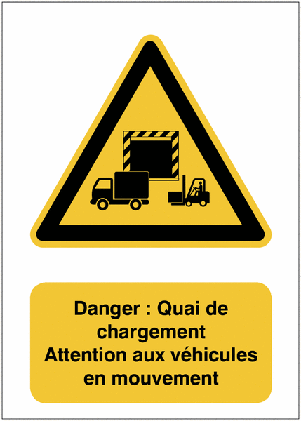 Panneaux - Danger : Quai de chargement - Attention aux véhicules en mouvement