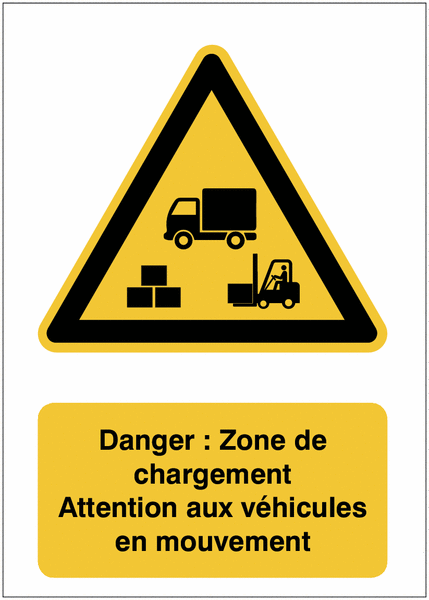 Panneaux - Danger : Zone de chargement - Attention aux véhicules en mouvement