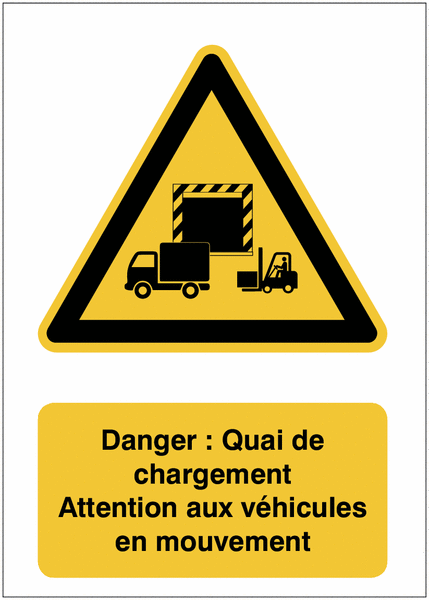 Panneaux - Danger : Quai de chargement - Attention aux véhicules en mouvement