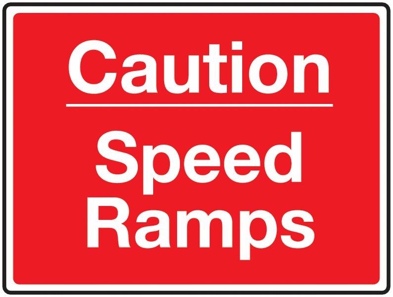 Traffic Signs - Caution Speed Ramps