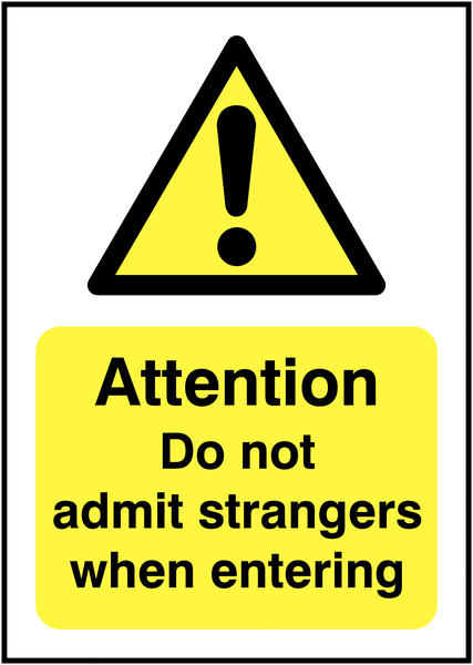 Attention Do Not Admit Strangers When Entering Signs