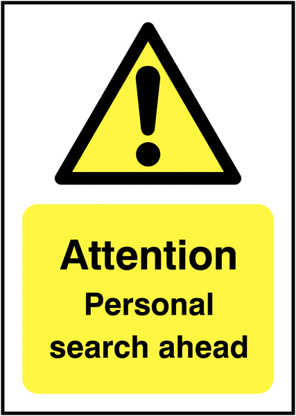 Attention Personal Search Ahead Signs