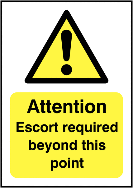 Attention Escort Required Beyond This Point Sign