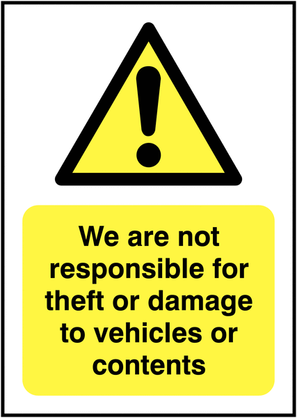 We Are Not Responsible For Theft or Damage Signs