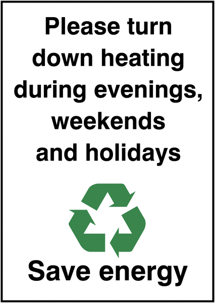 Turn Down Heating Evenings, Weekends & Holidays Signs