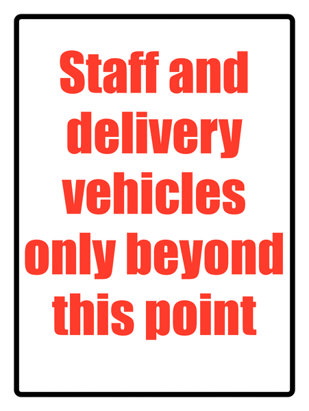 Staff And Delivery Vehicles Only Beyond This Point Sign