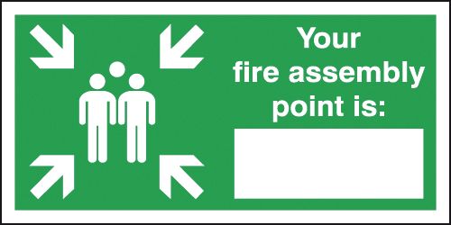 Your Fire Assembly Point is .........Signs