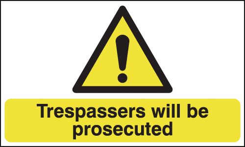 Trespassers Will Be Prosecuted SignS
