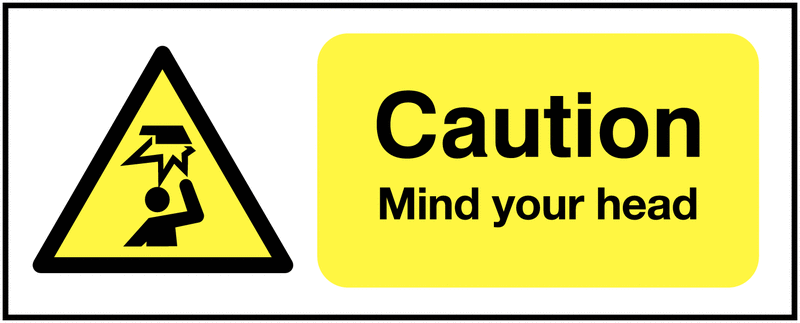Caution Mind Your Head ISO 7010 Hazard Signs - Single