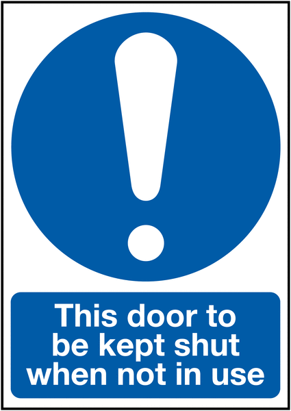 This Door To Be Kept Shut When Not In Use Signs