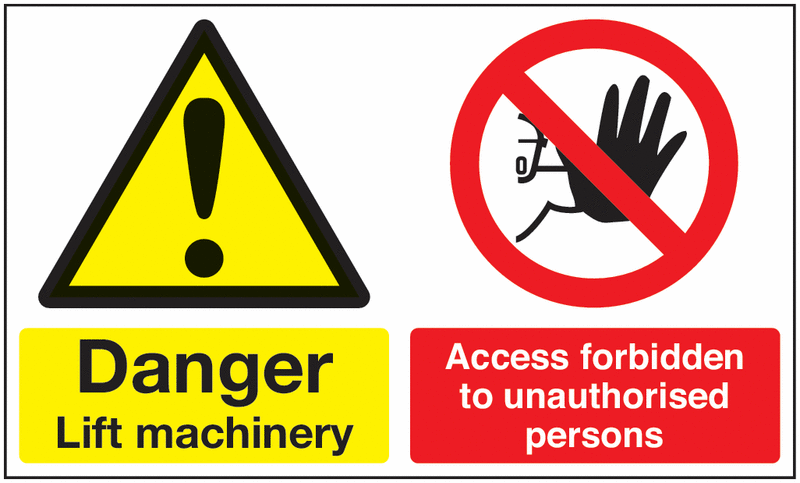 Danger Lift Machinery/Access Forbidden Signs