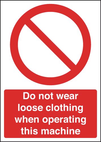 Do Not Wear Loose Clothing When Operating Machine Sign