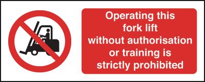 Operating Forklift Truck Without Authorisation Sign