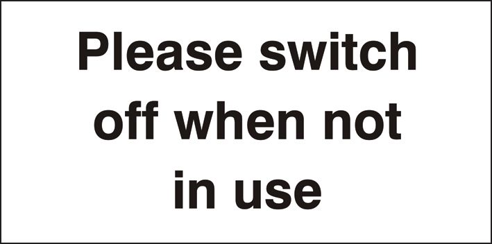 Switch Off When Not In Use - Public Informations Signs