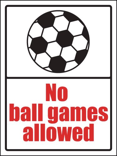 No Ball Games Allowed Sign