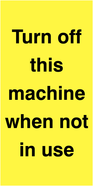 Turn Off Machine When Not in Use Vinyl Labels On-a-Roll